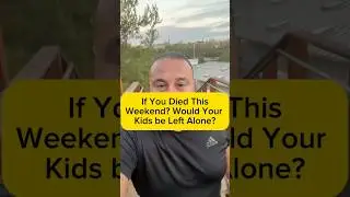 Уезжая на выходные и умирая, ты оставляешь родителей с детьми без опеки.