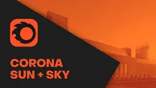 C04 E06 Corona Renderer Sun + Sky