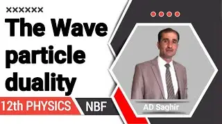 The wave particle duality class 12 || NBF || All board exams || Wave particle duality || by sir ad