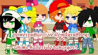 ✨PPG ve RRB anime halleri ile tanışıyor! ✨|| Ppg x Rrb - ppgz x rrbz ||🍪 AÇIKLAMA🍦 || ✨🍪🍦♥️🥺🥺🥺🌈