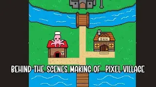 Behind The Scenes Of Pixel Village Making (My Painted Pond)
