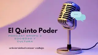 SOCIEDAD Y CULTURA: EL QUINTO PODER