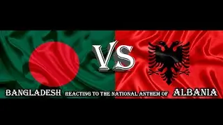 Bangladesh 🇧🇩 Reacting on the National Anthem of Albania 🇦🇱 | Bangladeshi Reaction