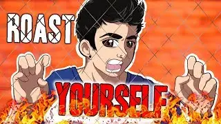 ROAST YOURSELF CHALLENGE - MyAnielo