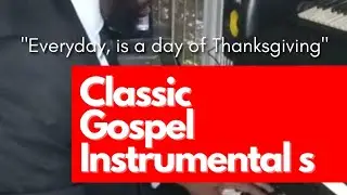 Everyday is a Day of Thanksgiving - Dr. Charles G. Hayes and The Cosmopolitan Church of Prayer Choir