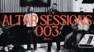 ALTAR SESSIONS 003 ft. Rohaib Garstin