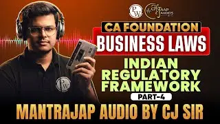 CA Foundation Business Laws Indian Regulatory Framework Mantrajap Audio Part -4 By CA Chaitanya Jain
