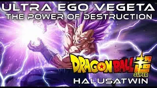 Dragon Ball Super - ULTRA EGO VEGETA (The Power Of Destruction) OST