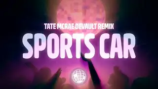 Tate McRae - Sports car (Devault Remix) (Lyrics)