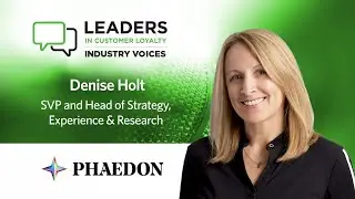 Denise Holt, Phaedon | Leaders in Customer Loyalty: Industry Voices