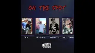 ON THE SPOT | Escape x Lu-Thang x Warmazta x Smiley Cholo
