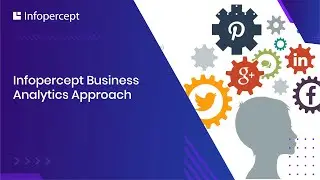 Infopercept Business Analytics  Approach