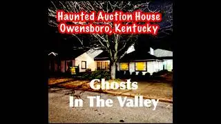 Haunted Auction House Owensboro Kentucky