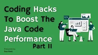 Coding HacksTo Boost The Java Code Performance - Part 2