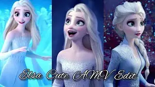 Elsa Cute AMV Edit 💕🔥😍