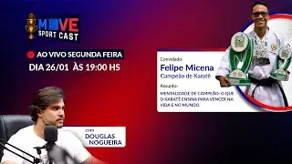 MoveSportCast S2E3: Felipe Micena – Mentalidade de Campeão O Karatê que Forma Vencedores🥋🔥 #podcast