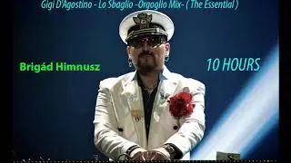 Gigi D'Agostino   Lo Sbaglio  Orgoglio Mix   The Essential  10 Hours
