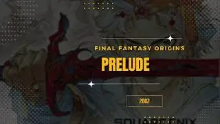 Prelude [Extended] - Final Fantasy Origins