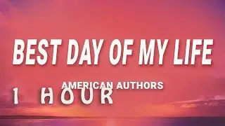 [ 1 HOUR ] American Authors - Best Day Of My Life (Lyrics)