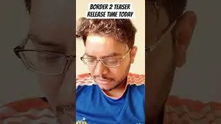 BORDER 2 TEASER RELEASE TIME TODAY | SUNNY DEOL MOVIE EXCITEMENT LEVEL PRE TEASER REVIEW REACTION