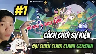 Hướng dẫn sự kiện Đại Chiến Clink Clank Game Genshin Impact ng&agrave;y 1 | nhận free vũ kh&iacute; 4 sao !!!