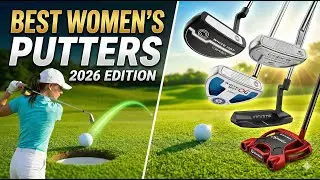 Top 5 Putters Every Woman Golfer Needs!