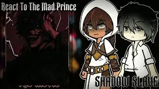 Shadow Slave Main Cohort + Mordret react to The Mad Prince | OneShot (probably)