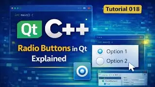 Qt C++ Tutorial 018 | Radio Buttons in Qt
