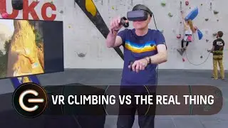 VR Climbing VS The Real Thing | The Gadget Show
