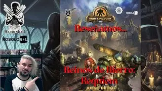 Rese&ntilde;amos... Reinos de Hierro: Requiem  (Quinta edici&oacute;n de Nosolorol)