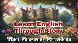 Learn English Through Story | The Secret Garden | English Storytelling Podcast