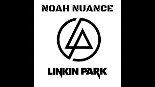 Noah Nuance - linkin park