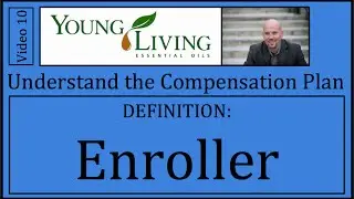Young Living Compensation Plan Video 10 Enroller Eligible for Fast Start & Starter Kit Bonus