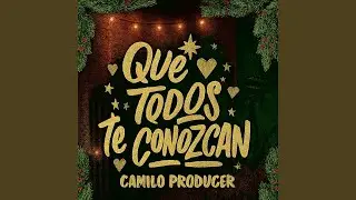 Que Todos Te Conozcan