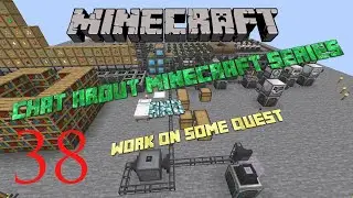 Let's Play Modded Minecraft Mystical Block Ep. 38 (Chat about Minecraft Series and Work on Some Ques