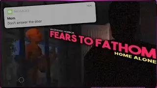 DO NOT ANSWER THE DOOR | Fears to Fathom: Home Alone