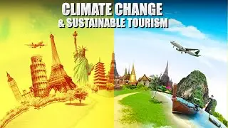 Climate Change's Impact on Tourism: Eco-Friendly Ways to Explore the World: Green Travel Alternative