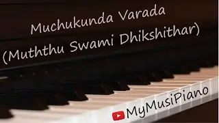 Indian Classical (Muchukundha Varada) with Lyrics on piano