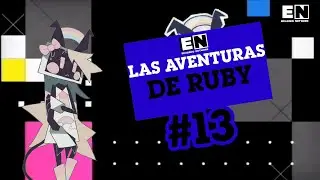 Las Aventuras de Ruby #13 | Eduardo Network 