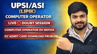UPSI/ASI (Lipik) & Computer Operator LIVE 🛑 Doubt Session | DV Notice | Admit Card Problem | #uppco