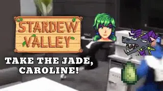 Stardew Valley Storytime: Caroline and her stupid jade quest