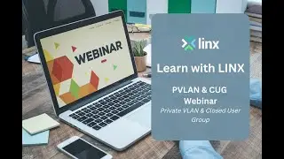 Learn with LINX: Private VLAN (PVLAN) & Closed User Group (CUG)