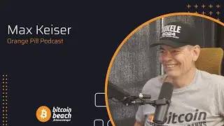 Max Keiser - Says the Quiet Part out Loud with a Bitcoin Grenade, Leading the Non-Violent Revolution