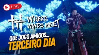 🔴 Where WINDS Meet AO VIVO! quarto Dia no Aerosmith!!