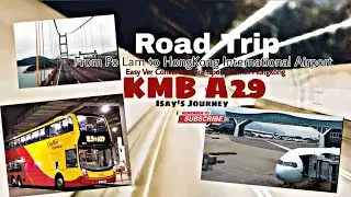 KMB Bus A29 ROUTE PO LAM TO HK International Airport | Very Convinient Transportation in HK