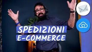 E-COMMERCE: come gestire le SPEDIZIONI con un sito dedicato