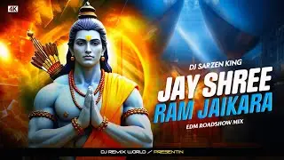 Jay Shree Ram Jaikara (Edm Festival Roadshow Mix) DJ SarZen King ❤️🚩