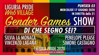 LIGURIA PRIDE Web VILLAGE &ndash; Gender Games SHOW 03 &ndash; Di che segno sei?