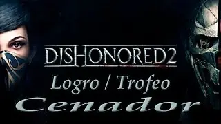 Dishonored 2 - Logro / Trofeo Cenador (Gazebo)
