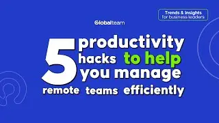 5 productivity hacks to help you manage remote teams efficiently